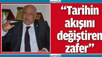 “TARİHİN AKIŞINI DEĞİŞTİREN ZAFER”