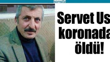 SERVET USTA KORONADAN ÖLDÜ!