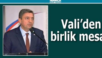 VALİ’DEN BİRLİK MESAJI