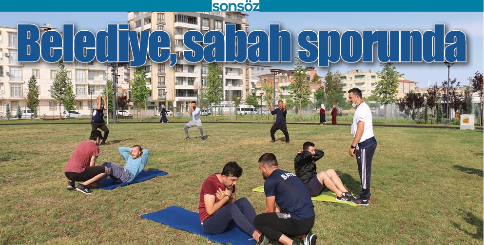 BELEDİYE, SABAH SPORUNDA