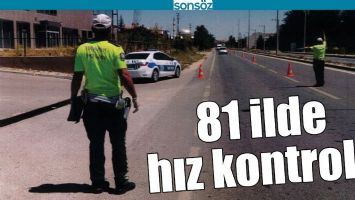 81 İLDE HIZ KONTROLÜ