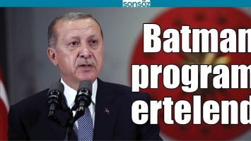 BATMAN PROGRAMI ERTELENDİ