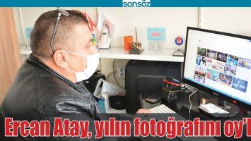 ERCAN ATAY, YILIN FOTOĞRAFINI OY’LADI