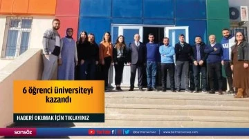 6 öğrenci üniversiteyi kazandı