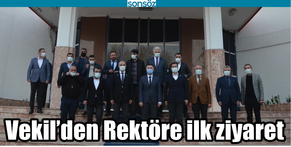 VEKİL’DEN REKTÖRE İLK ZİYARET