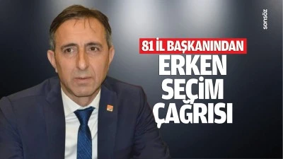 81 il başkanından erken seçim çağrısı