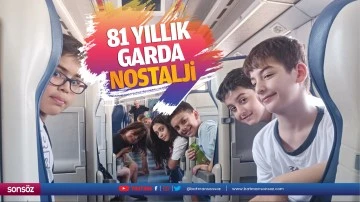 81 yıllık garda nostalji…