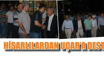 HİSARLILARDAN UÇAR’A DESTEK