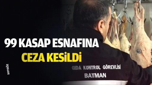 99 kasap esnafına ceza kesildi