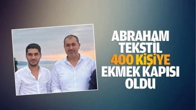 Abraham Tekstil, 400 kişiye ekmek kapısı oldu