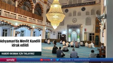 Adıyaman'da Mevlit Kandili idrak edildi