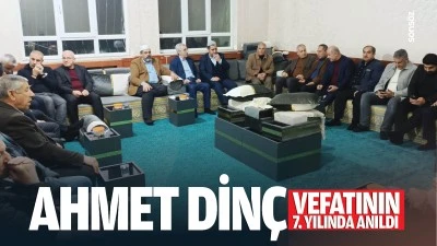 Ahmet Dinç, vefatının 7. yılında anıldı