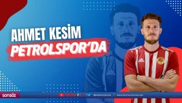 Ahmet Kesim Petrolspor’da