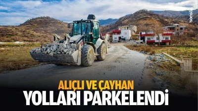 Alıçlı ve Çayhan yolları parkelendi