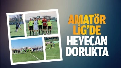 Amatör Lig’de heyecan dorukta