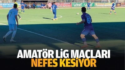 Amatör Lig maçları nefes kesiyor