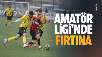 Amatör Ligi’nde fırtına…