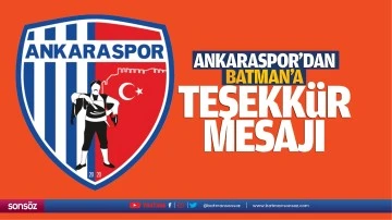 Ankaraspor’dan Batman’a teşekkür mesajı