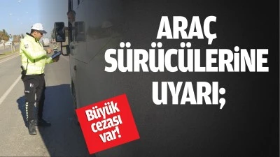 Araç sürücülerine uyarı