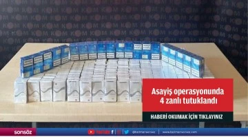 Asayiş operasyonunda  4 zanlı tutuklandı