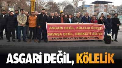 Asgari değil, kölelik…