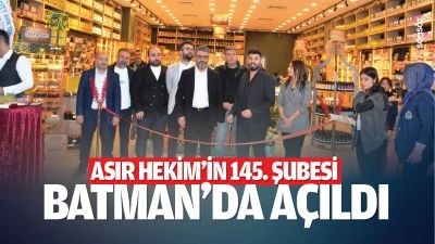 Asır Hekim’in 145. şubesi Batman’da açıldı