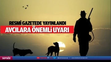 Avcılara önemli uyarı