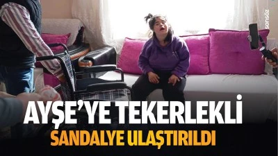 Ayşe’ye tekerlekli sandalye ulaştırıldı