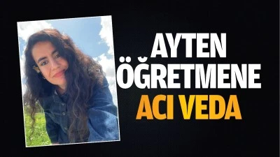 Ayten öğretmene acı veda…