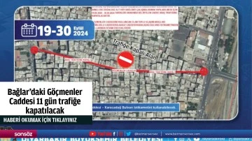 Bağlar’daki Göçmenler Caddesi 11 gün trafiğe kapatılacak