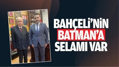 Bahçeli’nin Batman’a selamı var