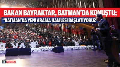 Bakan Bayraktar, Batman’da konuştu