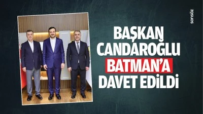 Başkan Candaroğlu Batman’a davet edildi