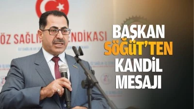 Başkan Söğüt’ten kandil mesajı…