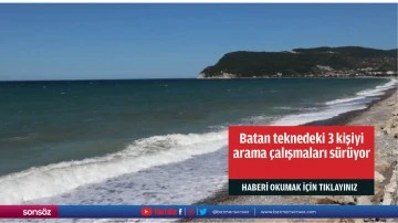 Batan teknedeki 3 kişiyi arama çalışmaları sürüyor