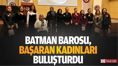 Batman Barosu, başaran kadınları buluşturdu