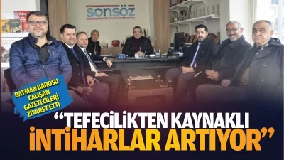 Batman Barosu, Çalışan Gazetecileri ziyaret etti; “Tefecilikten kaynaklı intiharlar artıyor”