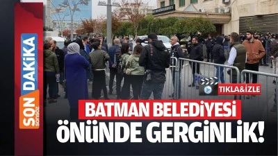 Batman Belediyesi önünde gerginlik!