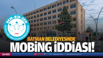 Batman Belediyesinde mobing iddiası!