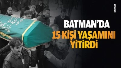 Batman'da 15 kişi hayatını kaybetti