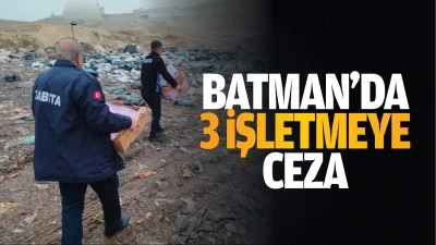 Batman’da 3 işletmeye ceza