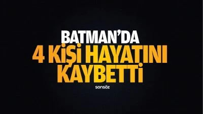 Batman'da 4 kişi hayatını kaybetti