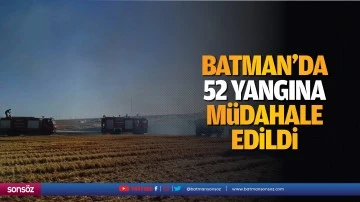 Batman’da 52 yangına müdahale edildi