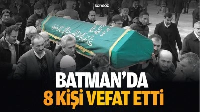 Batman'da 8 kişi vefat etti