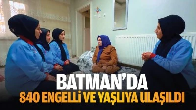 Batman’da 840 engelli ve yaşlıya ulaşıldı