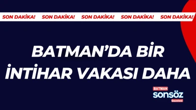 Batman’da bir intihar vakası daha