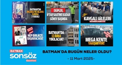 BATMAN`DA BUGÜN NELER OLDU