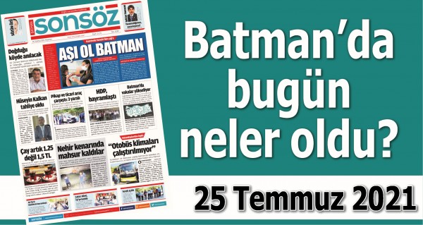 BATMAN'DA BUGÜN NELER OLDU?