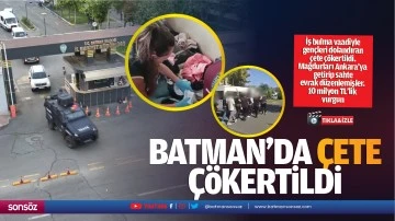 Batman’da çete çökertildi