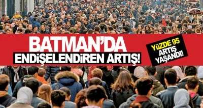 Batman’da endişelendiren artış! Yüzde 95 artış yaşandı!